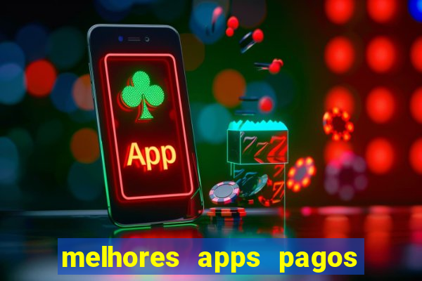 melhores apps pagos play store